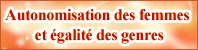 Autonomisation des femmes et égalité des genres